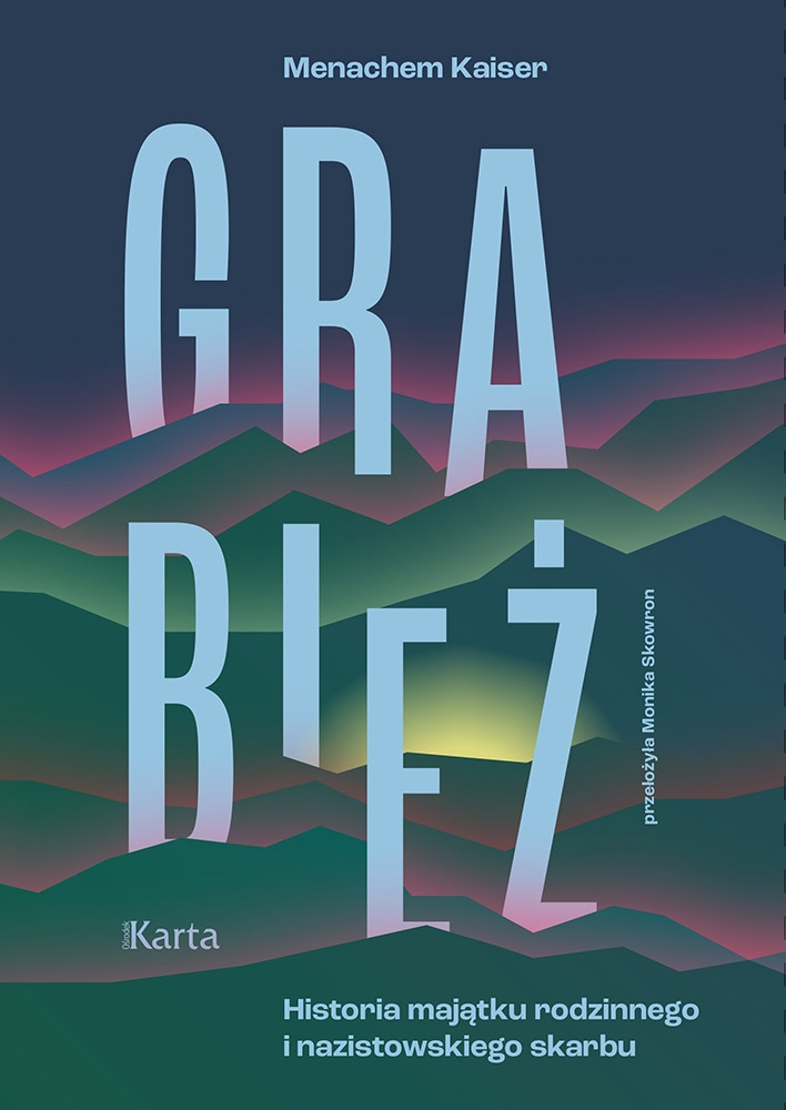 Grabież. Historia majątku rodzinnego i nazistowskiego skarbu - Menachem Kaiser - ebook + książka