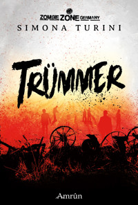 Zombie Zone Germany: Trümmer - Simona Turini - ebook