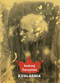 Kuglarnia - Andrzej Turczyński - ebook + książka