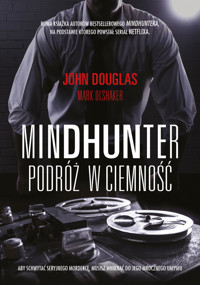 Mindhunter. Podróż w ciemność - John Douglas, Mark Olshaker - ebook
