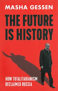 The Future is History - Masha Gessen - książka