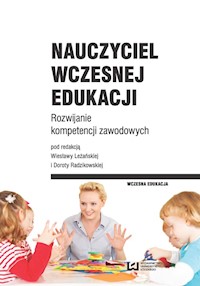 Nauczyciel wczesnej edukacji Rozwijanie kompetENCJI ZAWODOWYCH -  - książka