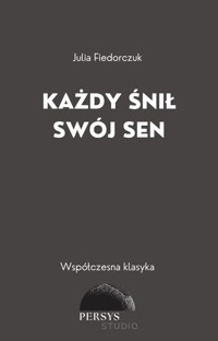 Współczesna klasyka: Każdy śnił swój sen - Julia Fiedorczuk - audiobook