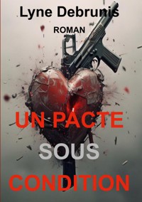 Un pacte sous condition - Lyne DEBRUNIS - ebook