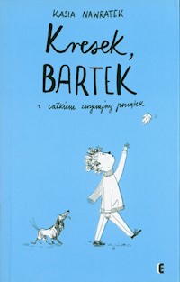 Kresek Bartek i całkiem zwyczajny początek - Nawratek Kasia - książka