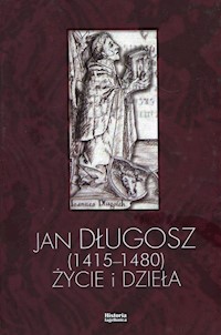 Jan Długosz 1415-1480 życie i dzieła -  - książka