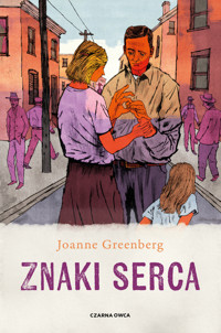 Znaki serca - Joanne Greenberg - ebook + książka
