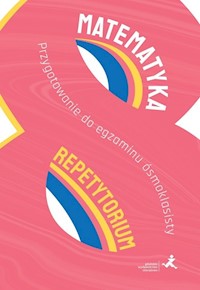 Matematyka Przygotowanie do egzaminu ósmoklasisty Repetytorium - Grochowalska Marzenna, Radziewicz Jerzy - książka