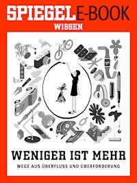 Weniger ist mehr - Wege aus Überfluss und Überforderung -  - ebook