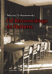 Od Brzozowskiego do Herberta - Maciej Urbanowski - książka