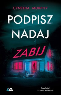 Podpisz nadaj zabij - Murphy Cynthia - książka