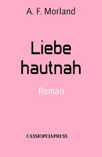 Liebe hautnah - A. F. Morland - ebook