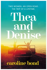 Thea and Denise - Caroline Bond - ebook
