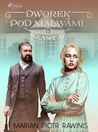 Dworek pod Malwami 13 - Szantaż - Marian Piotr Rawinis - ebook