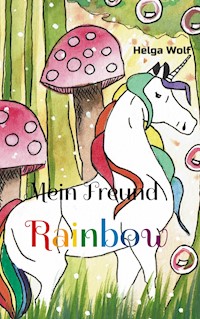 Mein Freund Rainbow - Helga Wolf - ebook