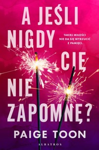 A jeśli nigdy Cię nie zapomnę? - Paige Toon - ebook + audiobook + książka