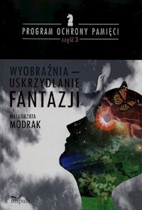 Wyobraźnia - uskrzydlanie FANTAZJI - Modrak Małgorzata - książka