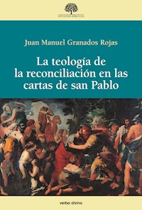 La teología de la reconciliación en las cartas de san Pablo - Juan Manuel Granados Rojas - ebook