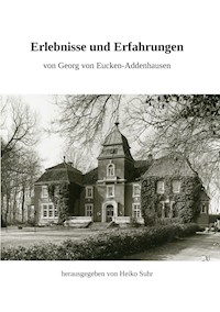 Erlebnisse und Erfahrungen - Georg von Eucken-Addenhausen - ebook