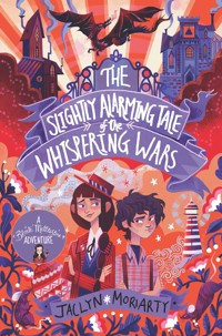 The Slightly Alarming Tale of the Whispering Wars - Moriarty Jaclyn - ebook