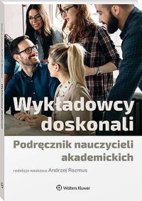 Wykładowcy doskonali. Podręcznik nauczycieli akademickich - Andrzej Rozmus - książka