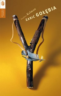 Zabić gołębia - Stephen Kelman - książka