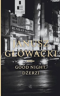 Good night Dżerzi - Janusz Głowacki - książka