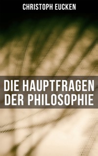 Die Hauptfragen der Philosophie - Christoph Eucken - ebook