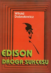 Edison droga sukcesu - Dobrołowicz Witold - książka