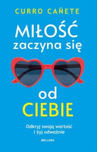 Miłość zaczyna się od ciebie - Curro Canete - ebook + książka