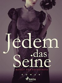 Jedem das Seine - Band I - Nataly von Eschstruth - ebook