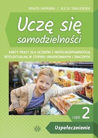 Uczę się samodzielności Część 2 Uspołecznienie - Naprawa Renata, Tanajewska Alicja - książka