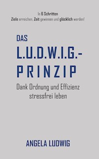 Das LUDWIG-Prinzip - Angela Ludwig - ebook