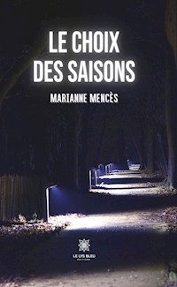 Le choix des saisons - Marianne Mencès - ebook
