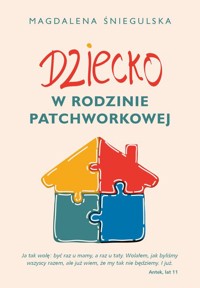 Dziecko w rodzinie patchworkowej - Śniegulska Magdalena - ebook + książka