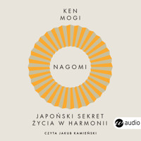 Nagomi. Japoński sekret życia w harmonii - Ken Mogi - ebook + audiobook