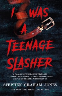 I Was a Teenage Slasher - Stephen Graham Jones - ebook