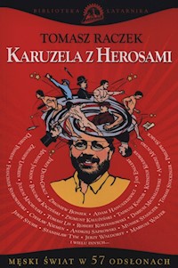 Karuzela z herosami - Tomasz Raczek - ebook + książka