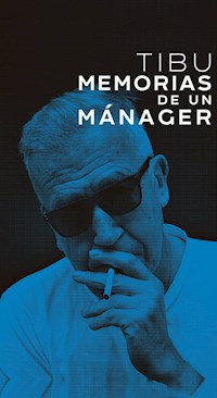 Tibu: Memorias de un mánager - Carlos Vázquez Moreno - ebook