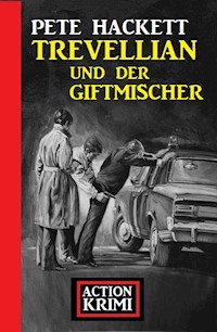 Trevellian und der Giftmischer: Action Krimi - Pete Hackett - ebook