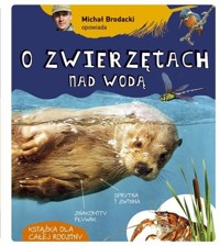 Michał Brodacki opowiada o zwierzętach nad wodą - Michał Brodacki - książka