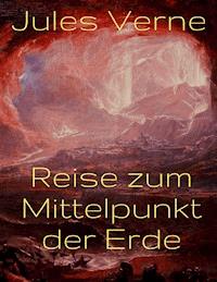 Reise zum Mittelpunkt der Erde - Jules Verne - ebook