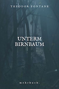 Unterm Birnbaum - Theodor Fontane - ebook