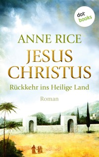 Jesus Christus: Rückkehr ins Heilige Land - Anne Rice - ebook
