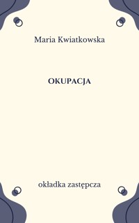 Okupacja - Maria Kwiatkowska - ebook