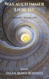 Was auch immer Liebe ist - Helen Marie Rosenits - ebook