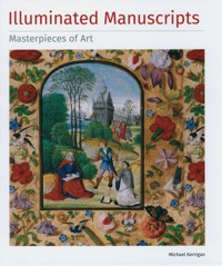 Illuminated Manuscripts Masterpieces of Art. - Kerrigan Michael - książka