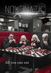 Band 06 - All you can eat - Noxonatic - Das Monopol des ewigen Zwielichts - ebook