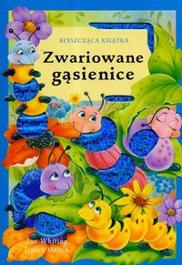 Zwariowane gąsiennice - Martin Stuart, Whiting Sue - książka