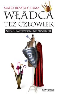 Władca też człowiek - Małgorzata Czuma - książka